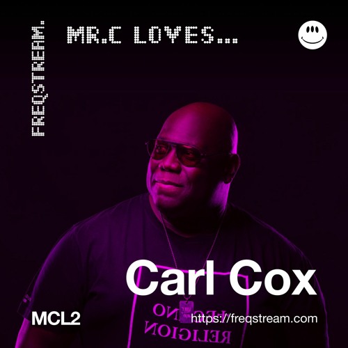 MCL2: Mr.C Loves... Carl Cox