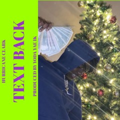 Hurricane Clark - Text Back (produced by yodayae1k)