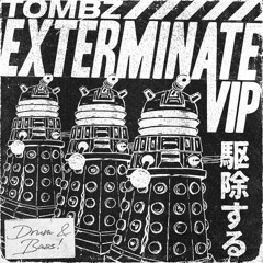 Tombz - Exterminate DNB Vip (Future of Music Exclusive)