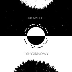I DREAMT OF A WONDERLAND