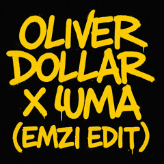 OLIVER DOLLAR X YUMA (EMZI EDIT)
