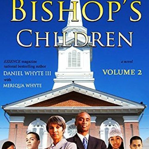 Whyte House Family Spoken Novels #325: All the Bishop’s Children - Chapter 16