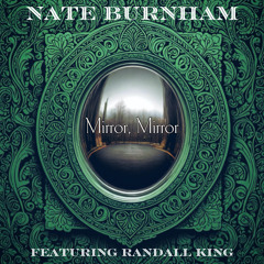 Mirror, Mirror (feat. Randall King)