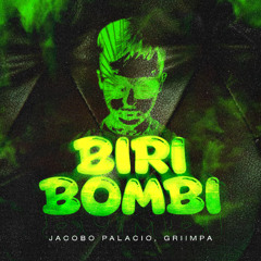 Jacobo Palacio, Griimpa  - Biri Bombi
