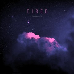 Tired