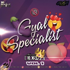 GYAL SPECIALIST VOL#1 - DJ DRIZZY (2020)