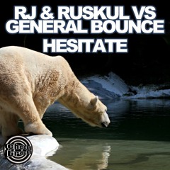 RJ & Ruskul & General Bounce - Hesitate [Cheeky Tracks]