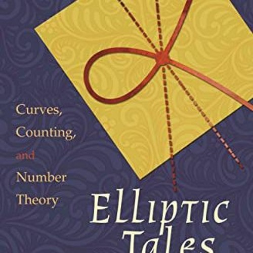 [Get] [KINDLE PDF EBOOK EPUB] Elliptic Tales: Curves, Counting, and Number Theory by