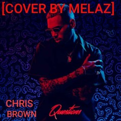 Questions (Chris Brown Cover)