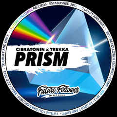 Cieratonin x Trekka - Prism