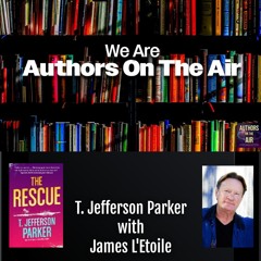 T.  Jefferson Parker The Rescue  Author on the Air