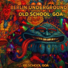 Berlin Dark Underground OLD SCHOOL GOA