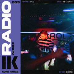 KOFII PAUZE RADIO || XICO || #033