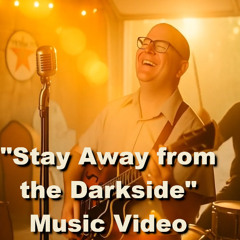 Stay Away from the Darkside