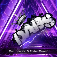 Peru ( Jambo & Porter Remix )