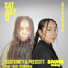 Issatrinity & Prescott @ Sauna Radio 12.07.25