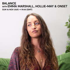 Balance with Emma Marshall, Hollie-may & Onset - 16 November 2025