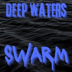 SWARM - DEEP WATERS