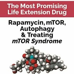 kindle onlilne Rapamycin: Rapamycin, mTOR, Autophagy & Treating mTOR Syndrome