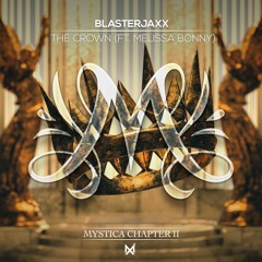 Blasterjaxx - The Crown (ft. Melissa Bonny)