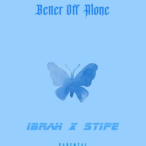 better off alone (feat. Ibra)