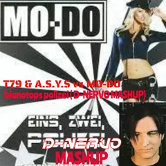 T79 & A.S.Y.S Vs MO-DO -bianotops Polizei (D-NERVO Mashup)