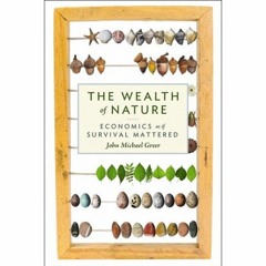 The Wealth of Nature by John Michael Greer