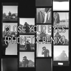 DJ Q - Close Your Eyes (Phonetix Remix) *click 'buy' for free download*