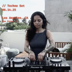 06.14.25 Los Angeles, CA | Techno DJ Nox Ferra