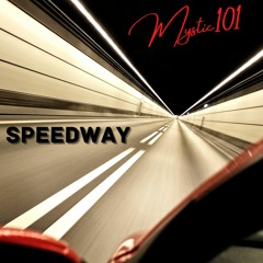 Mystic101 "Speedway"