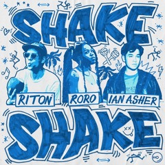Riton, RoRo, Ian Asher - Shake, Shake (Matt Burd Remix)