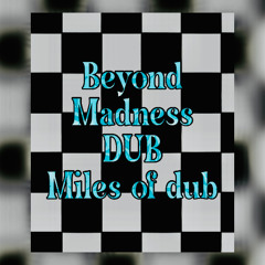 BEYOND MADNESS