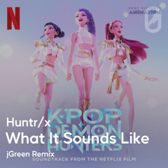 What It Sounds Like (jGreen Mix)