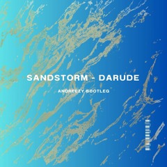 Sandstorm - Darude (Andreezy Bootleg) [Bigroom Techno]