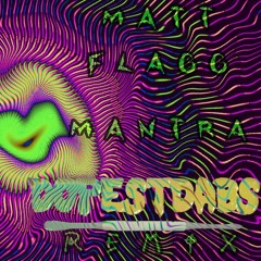 Mantra - Matt Flagg(DopestDabs Remix)