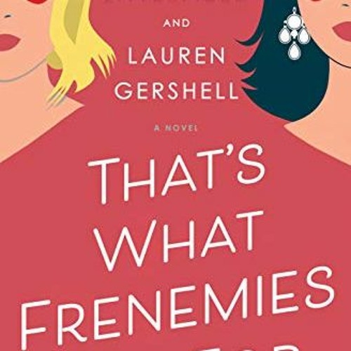 [Read] EPUB 💜 That's What Frenemies Are For: A Novel by  Sophie Littlefield &  Laure