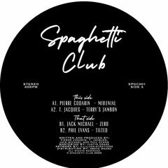 Spaghetti Club 001 - Phil Evans, Jack Michael, T. Jacques & Pierre Codarin