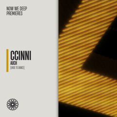 NWD PREMIERE | CCINNI - Auch [Urge To Dance]
