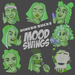Dinero Bucks- "Mood Swings"
