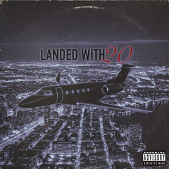 Landed With 20 (feat. Millyz)