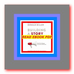 [Read] [PDF] Building a StoryBrand Clarify Your Message So Customers Will Listen  by Donald Miller