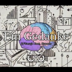 Ein Gedanke - Ze'Coruja feat. Hypnox