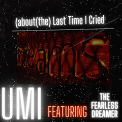 (about(the)Last Time I Cried By UMI