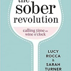 =$@O.B.T.E.N.E.R#% 📖 The Sober Revolution: Women Calling Time on Wine O'Clock (- Addiction Rec