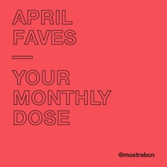 Mostra's April Faves 🖤