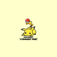 I CHOOSE YOU! [Free Download]