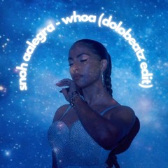 Snoh Aalegra - Whoa (DoloBeatz edit)