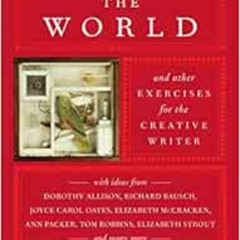 [View] EPUB 💘 Naming the World: And Other Exercises for the Creative Writer by Bret