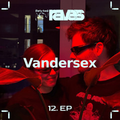 2ravers invites Vandersex / podcast #012