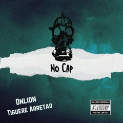 No Cap - Onlion(ft.Tiguere Arretao)